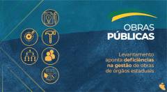 Levantamento aponta deficiências na gestão de obras de órgãos estaduais