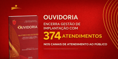 Ouvidoria encerra gestão de implantação com 374 atendimentos nos canais de atendimento ao público