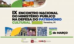 Encontro Nacional vai discutir proteção ao patrimônio cultural em Teresina